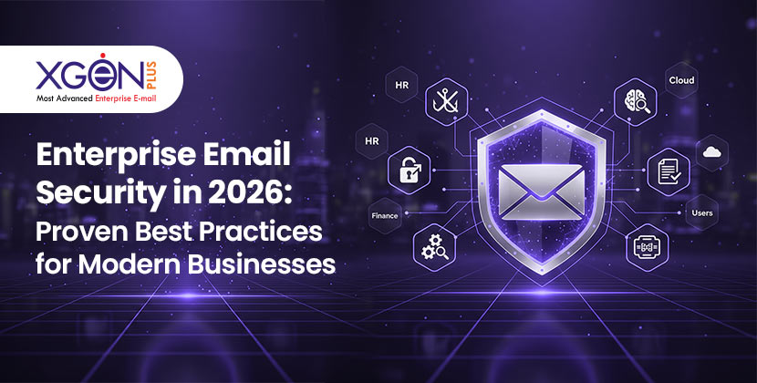 Enterprise Email Security in 2026: Proven Best Practices for Modern Businesses Enterprise Email Security in 2026: Proven Best Practices for Modern Businesses