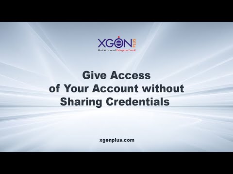 XgenPlus : Give Access Of Your Account without Sharing Credentials